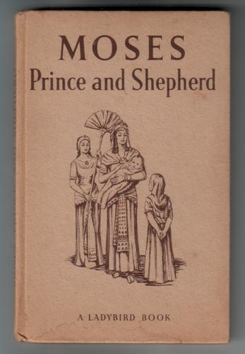 Moses - Prince and Shepherd