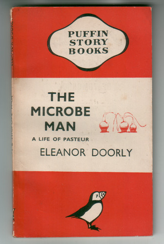 The Microbe Man - A Life of Pasteur