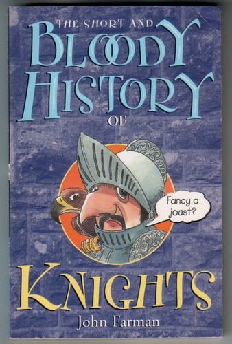 The Short and Bloody History of Knights