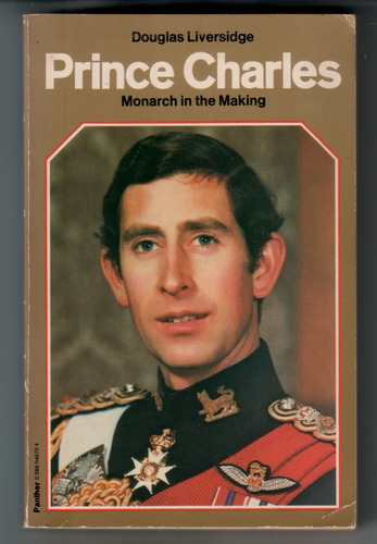 Prince Charles - Monarch in the Making