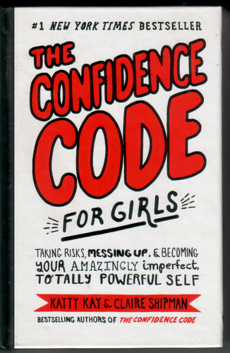 The Confidence Code for Girls