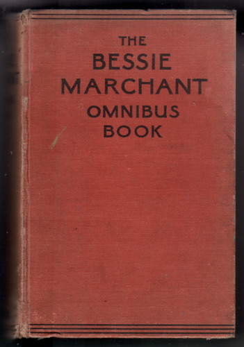 The Bessie Marchant Omnibus Book