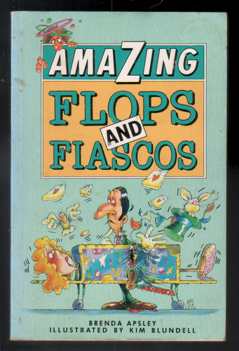 Amazing Flops and Fiascos