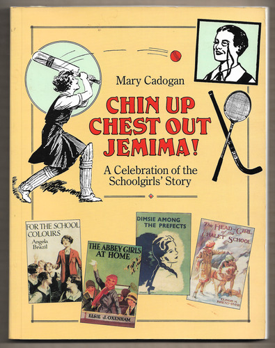 Chin Up Chest Out Jemima! - A Celebration of the Schoolgirls' Story
