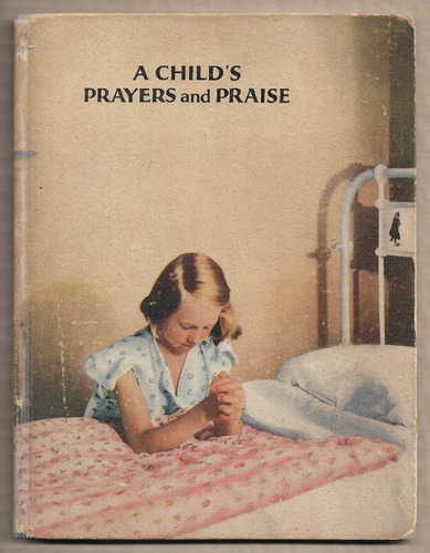 A Child's Prayers and Praise