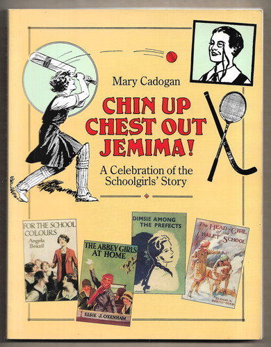 Chin Up Chest Out Jemima! - A Celebration of the Schoolgirls' Story