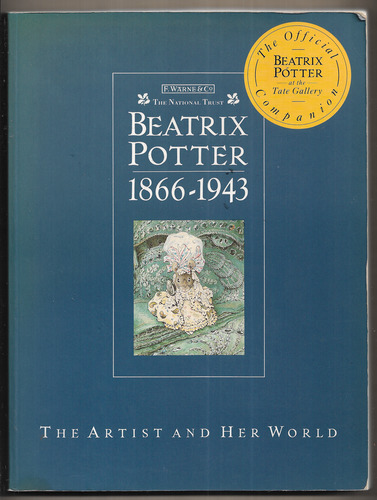 Beatrix Potter 1866-1943 The Artist and Her World