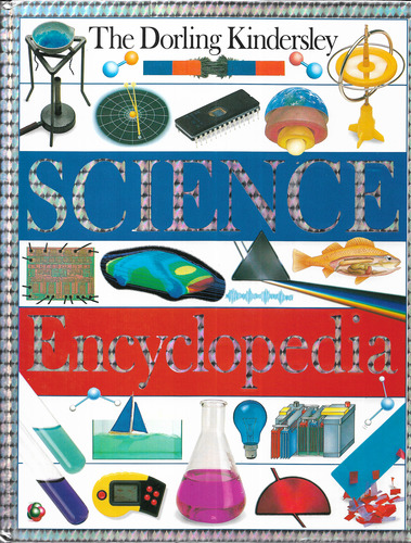 The Dorling Kindersley Science Encyclopedia