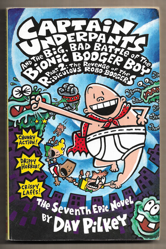 Captain Underpants and the Big, Bad Battle of the Bionic Bodger Boy: Part 2