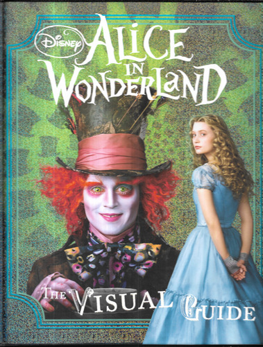 Alice in Wonderland: The Visual Guide