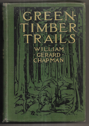 Green-Timber Trails: Wild Animal Stories of the Upper Fur Country