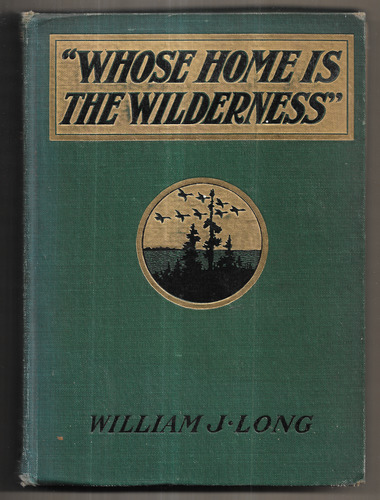 Whose Home is the Wilderness: Some Studies of Wild Animal Life