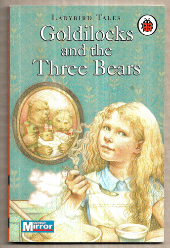 Goldilocks and the Three Bears