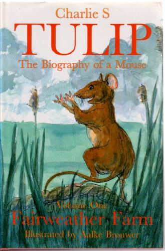 Tulip: The Biography of a Mouse. Volume One, Fairweather Farm
