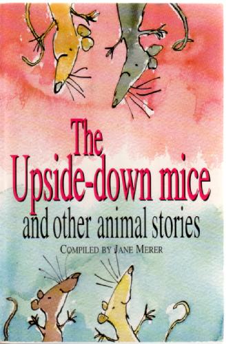 The Upside-Down Mice and Other Animal Stories