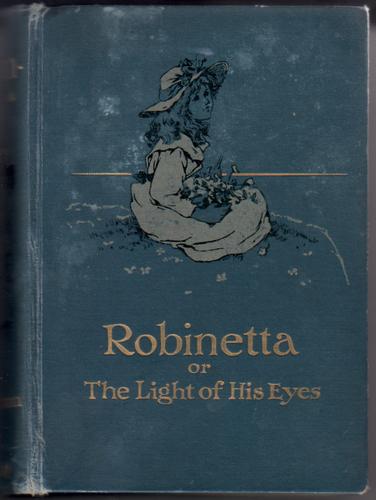 Robinetta or the Light of his Eyes