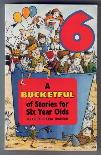 A Bucketful of Stories for Six Year Olds