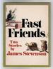 Fast Friends