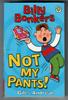 Billy Bonkers - Not my pants!