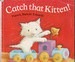 Catch that Kitten!