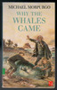 Why the Whales Came