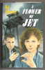 A Flower of Jet