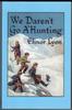 We daren't go A'Hunting