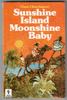 Sunshine Island Moonshine Baby